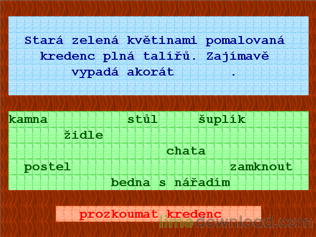 Mistr úniků: Chatrč